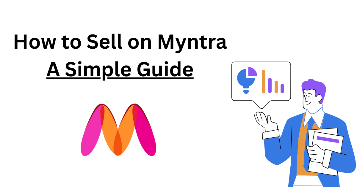 How to Sell on Myntra: A Simple Guide